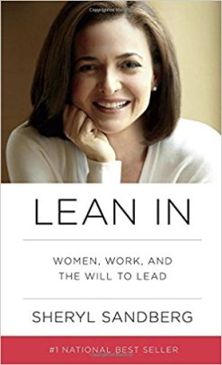 Lean In: Women, Work, and the Will to Lead by Nell Scovell and Sheryl Sandberg